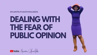 Dealing With Fear Of Public Opinion