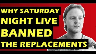 The Replacements: Why Saturday Night Live (SNL) Banned Them