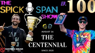 The Centennial - The Spick & Span Show - Ep 100