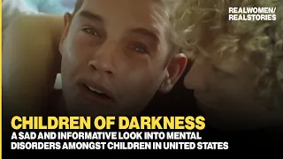 Children of Darkness: The MOST disturbing mental illness documentary (EXTENDED)