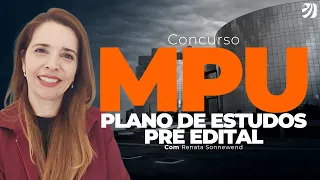 CONCURSO MPU: PLANO DE ESTUDOS PRÉ EDITAL (Renata Sonnewend)