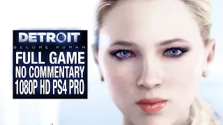 DETROIT: BECOME HUMAN Full Game Walkthrough [1080P HD PS4 Pro] - No Commentary