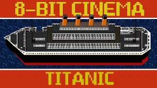 Titanic - 8 Bit Cinema