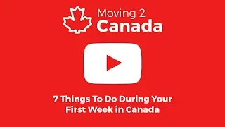 7 Tips for Making the Most of Your First Week in Canada