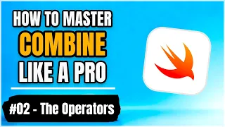 How to master Combine like a Pro – The Operators 📱