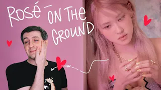 Honest reaction to Rosé (Blackpink) — On the Ground