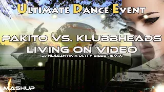 Mashup ♫ Pakito Vs. Klubbheads - Living On Video (DJ Hlásznyik X D!rty Bass Remix)