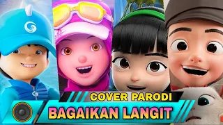 BOBOIBOY GALAXY DAN YAYA, EJEN ALI DAN EJEN ALICIA VERSI BAGAIKAN LANGIT - (COVER PARODI)