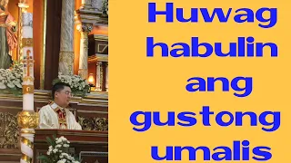 "Huwag habulin Ang gustong umalis" / Homily by Fr. Jowel Gatus