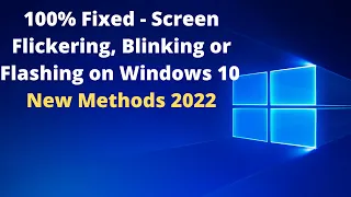 ✅100% Fixed - Screen Flickering, Blinking or Flashing on Windows 10 (Full tutorial New Methods 2022