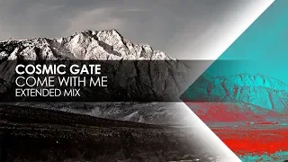 Cosmic Gate - Come With Me (Extended Mix)