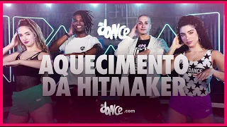 AQUECIMENTO DA HITMAKER - HITMAKER | FitDance (Coreografia) | Dance Video