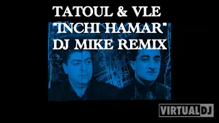 Tatoul & Vle "Inchi Hamar"  DJ MIKE REMIX 2022