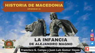 LA HISTORIA DE MACEDONIA #Cap 3º . EL JOVEN REY, Alejandro hijo de Filipo *Juan L. Gomar Hoyos*
