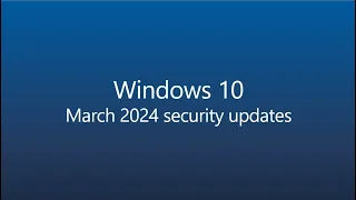 [KB5035845] Windows 10 PATCH TUESDAY UPDATE - March 2024!