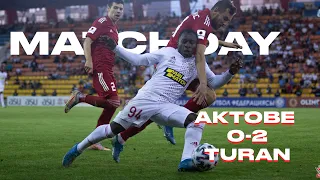 #MATCHDAY FC AKTOBE 0-2 FC TURAN (23/05/20)
