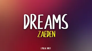 Zaeden - Dreams (Lyrics)
