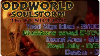 ODDWORLD SOULSTORM, The FUNICULAR, No DEATH run, Total sligs killed 31/100, Ps5