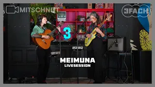 Meimuna | MITSCHNITT Session