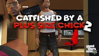 Catfished By A Plus Size Chick 2 TRUE STORY [HD] (GTA 5 Funny Skit) PettyStoryTime #30