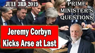 Corbyn Hits Home at Last - Prime Minister's Questions July 3rd 2019