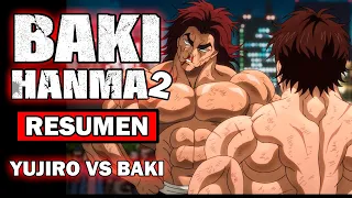 🌟BAKI HANMA 2: SON OF OGRE [Resumen] Temporada 2 Parte 2 (YUJIRO VS BAKI) | Resúmenes de Anime