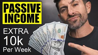 7 Passive Income Ideas: How I Make and Extra $10,000/Week