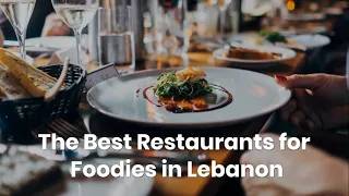 Top 7 Best Restaurants for Foodies in Lebanon || #lifestyle || #bestplaces