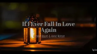 If I Ever Fall In Love Again(Lyrics) - Kenny Rogers & Anne Murray