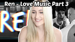 Basic White Girl Reacts To Ren - Love Music Part 3