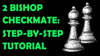 How To Checkmate With 2 Bishops & King: Chess Endgame Strategy To Win Fast And Easily