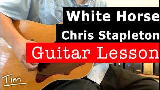 Chris Stapleton White Horse Guitar Lesson, Chords, and Tutorial