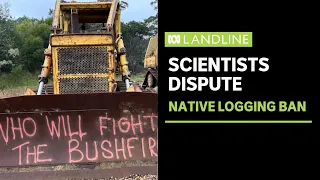 Calls for nationwide end to native logging | Landline | ABC News