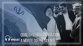 Qual o futuro do Irã com a morte do presidente?