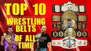Top 10 Wrestling Belts Of All Time