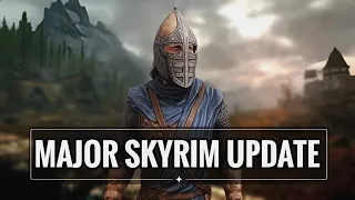 Skyrim Is Getting A HUGE Update