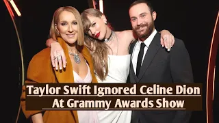 Exclusive Celine Dion Breaks Silence On Taylor Swift's Grammy Snub !