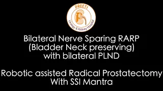 Bilateral Nerve Sparing RARP(Bladder Neck preserving) - Robotic assisted Radical Prostatectomy