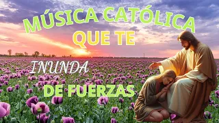 LA CANCIÓN CATÓLICA MAS HERMOSA DEL MUNDO 2024 🙏🏻❤️️ MÚSICA CATÓLICA QUE TE INUNDA DE FUERZAS 🙏🏻❤️️