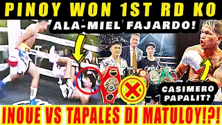 BREAKING: PINOY PANALO 1ST RD KO MALA-MIEL FAJARDO! INOUE VS TAPALES DI NA MATULOY CASIMERO PAPALIT?