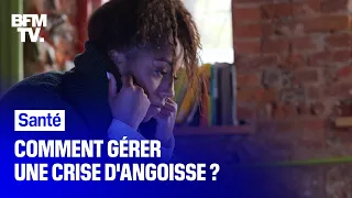 Comment gérer une crise d'angoisse ?