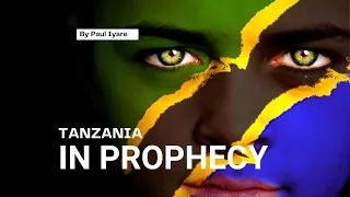 Tanzania in Prophecy: Change, Deliverance, Restoration & Fruitfulness | Revival | Paul Iyare