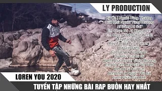 Loren You - Nghe Đi Rồi Khóc | Tuyển Tập Những Bài Rap Buồn Hay Nhất Của Loren You