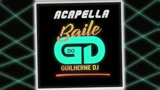 ACAPELLA BAILE DO GD DJ GUILHERME 130 BPM