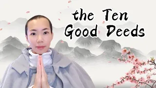 What are the Ten Good Deeds in Buddhism?