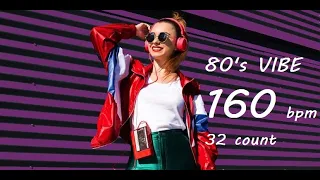 80's VIBE 160 BPM 32 COUNT