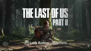 The Last of Us Part 2 TV Spot - Ellie's Song | True Faith by Lotte Kestner(Lyrics in Description)