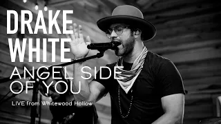 Angel Side of You - Live From Whitewood Hollow - Drake White