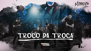 Henrique e Juliano -  TROCO DA TROCA - DVD Manifesto Musical