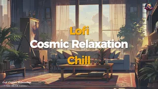 Relax 🌸 Lofi Cosmic Relaxation🍃Tranquility/Scenic "Lofi Hip Hop-Lofi Chill"《Vol 167》